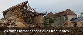 Les fortes tornades sont-elles fréquentes ?