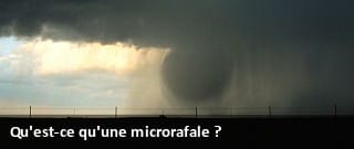 Qu'est-ce qu'une microrafale ?